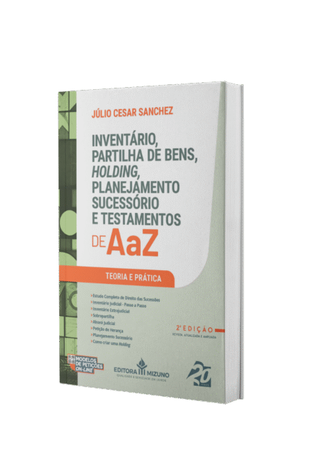 inventário, partilha de bens, holding, planejamento sucessório e testamentos de a a z 2ª edição