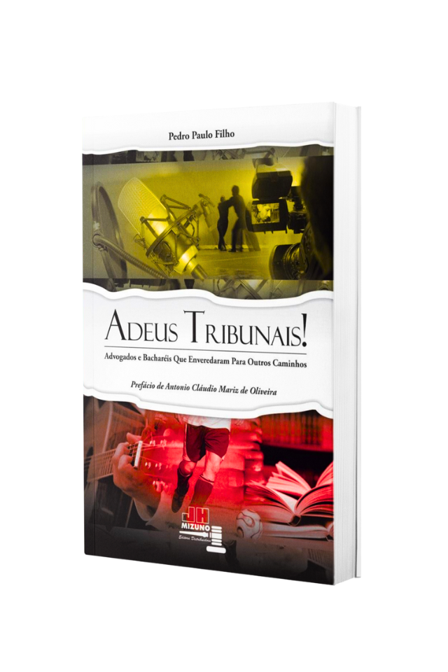 adeus tribunais!: advogados e bacharéis que enveredaram para outros caminhos