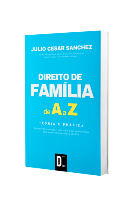 direito_de_familia_de_a_a_z_direito_de_familia_advogados_estudantes_profissionais_livros_juridicos_livros_de_pratica_juridica_casamento_uniao_estavel_divorcio_guarda_alimentos_filiacao_adocao_regime_de_bens_sucessoes_pratica_forense_editora_diniz_julio_cesar_sanchez_professor_julio_cesar_sanchez_editoradiniz_livros_livrosjuridicos_livrosdeprática_juridica_livro_direito_livros_juliocesarsanchez_professor_juliocesarsanchez