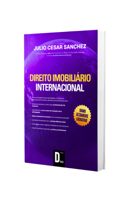 direito_imobiliario_internacional_direito_imobiliario_direito_internacional_advogados_estudantes_consultores_investidores_imobiliarios_livros_juridicos_livros_de_pratica_juridica_contratos_internacionais_aquisicao_de_imoveis_por_estrangeiros_tributacao_imobiliaria_sucessoes_internacionais_tratados_internacionais_conflitos_de_jurisdicao_editora_diniz_julio_cesar_sanchez_professor_julio_cesar_sanchez_editoradiniz_livros_livrosjuridicos_livrosdeprática jurídica_livro direito_livros_juliocesarsanchez_professor_juliocesarsanchez